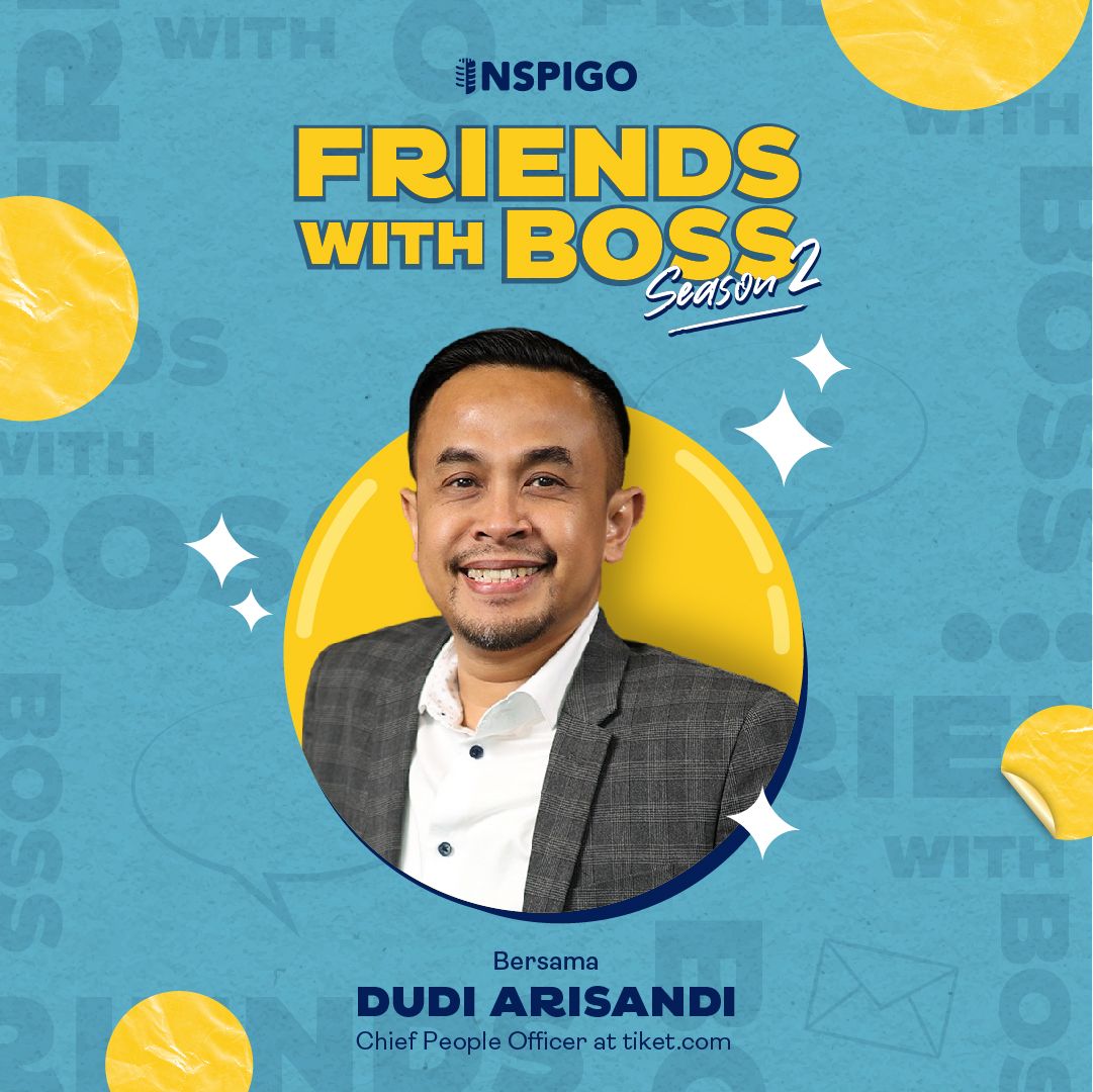 Friends with Boss bersama Dudi Arisandi - Inspigo